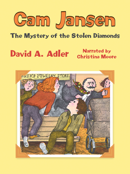 Title details for Cam Jansen and the Mystery of the Stolen Diamonds by David A. Adler - Wait list